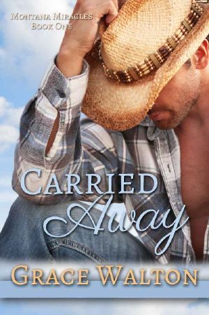 [Montana Miracles 01] • Carried Away (Montana Miracles Book 1)